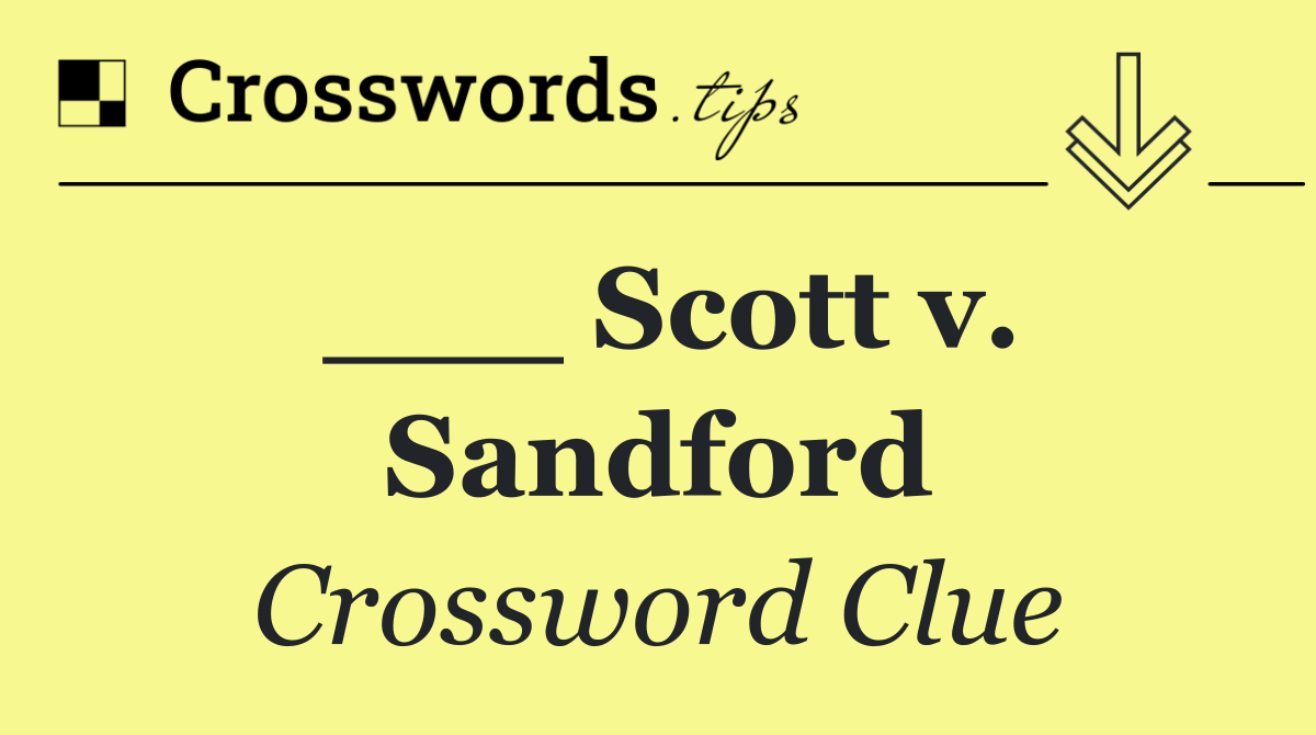 ___ Scott v. Sandford