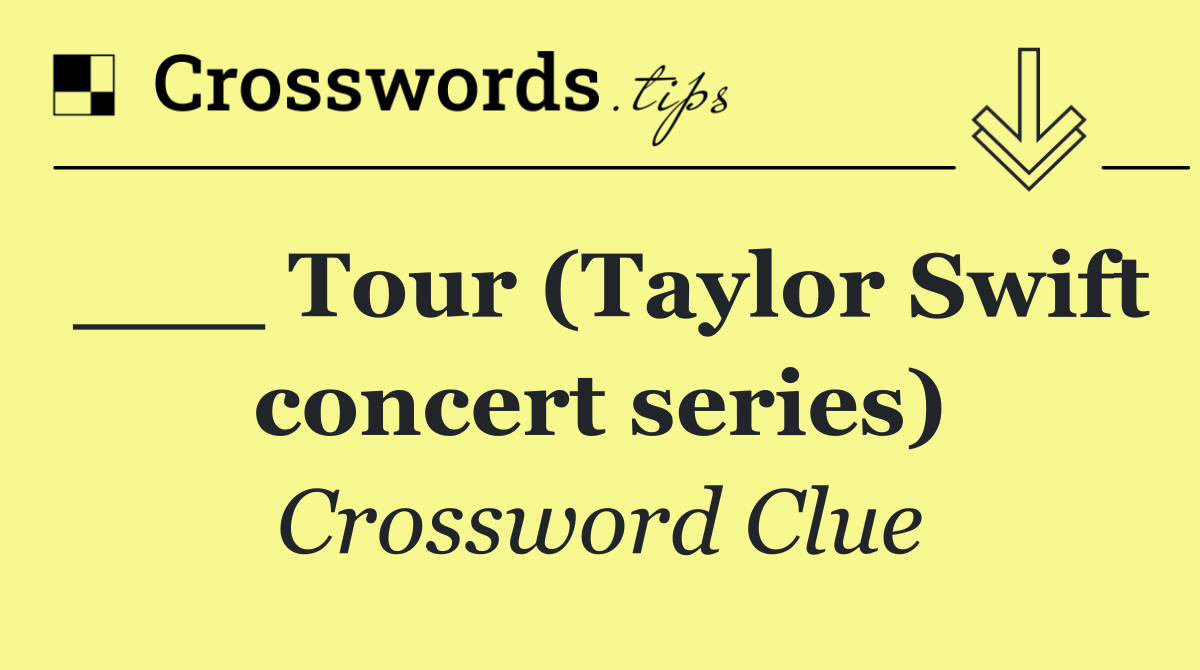 ___ Tour (Taylor Swift concert series)