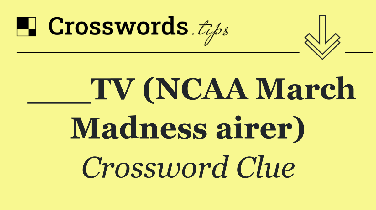 ___TV (NCAA March Madness airer)