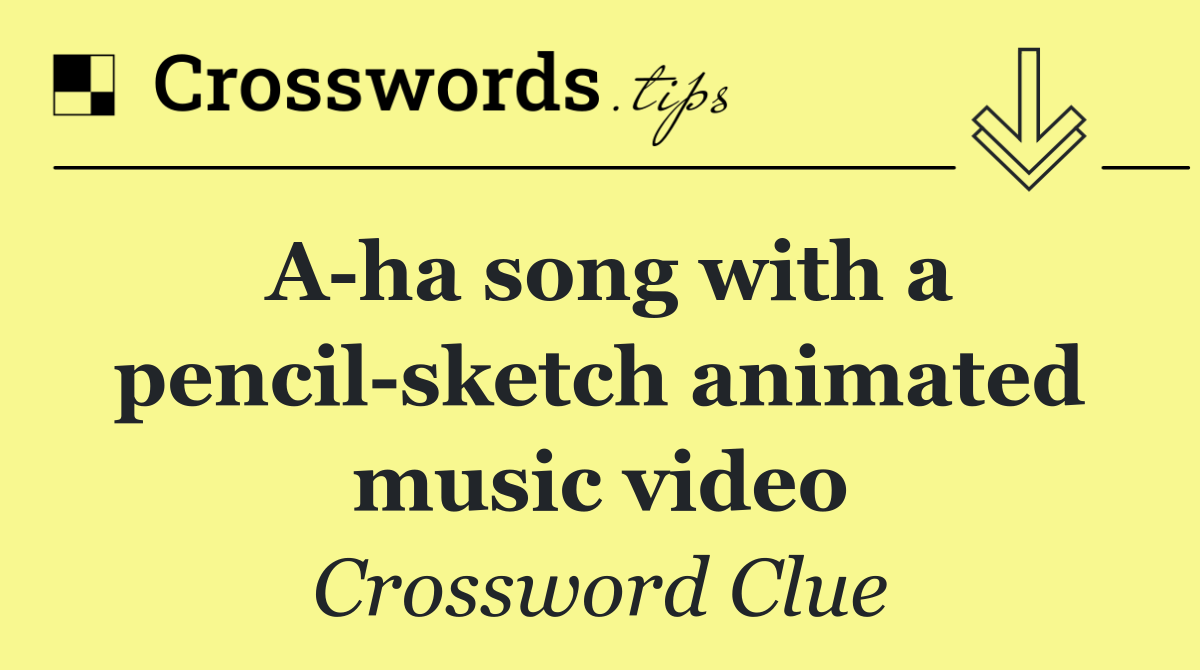 A ha song with a pencil sketch animated music video
