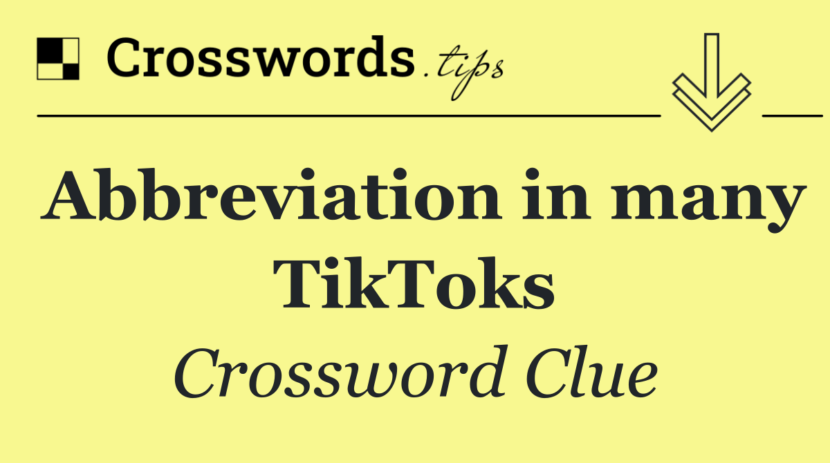 Abbreviation in many TikToks