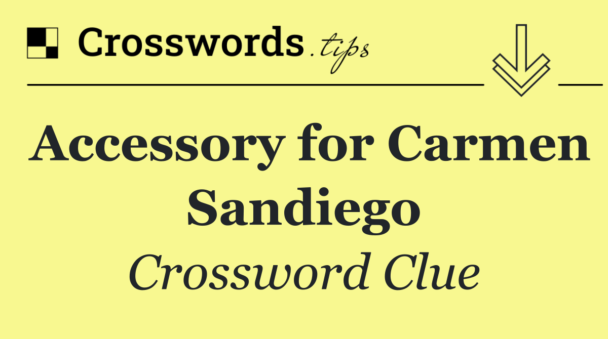 Accessory for Carmen Sandiego