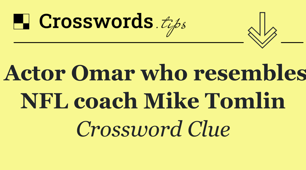 Actor Omar who resembles NFL coach Mike Tomlin