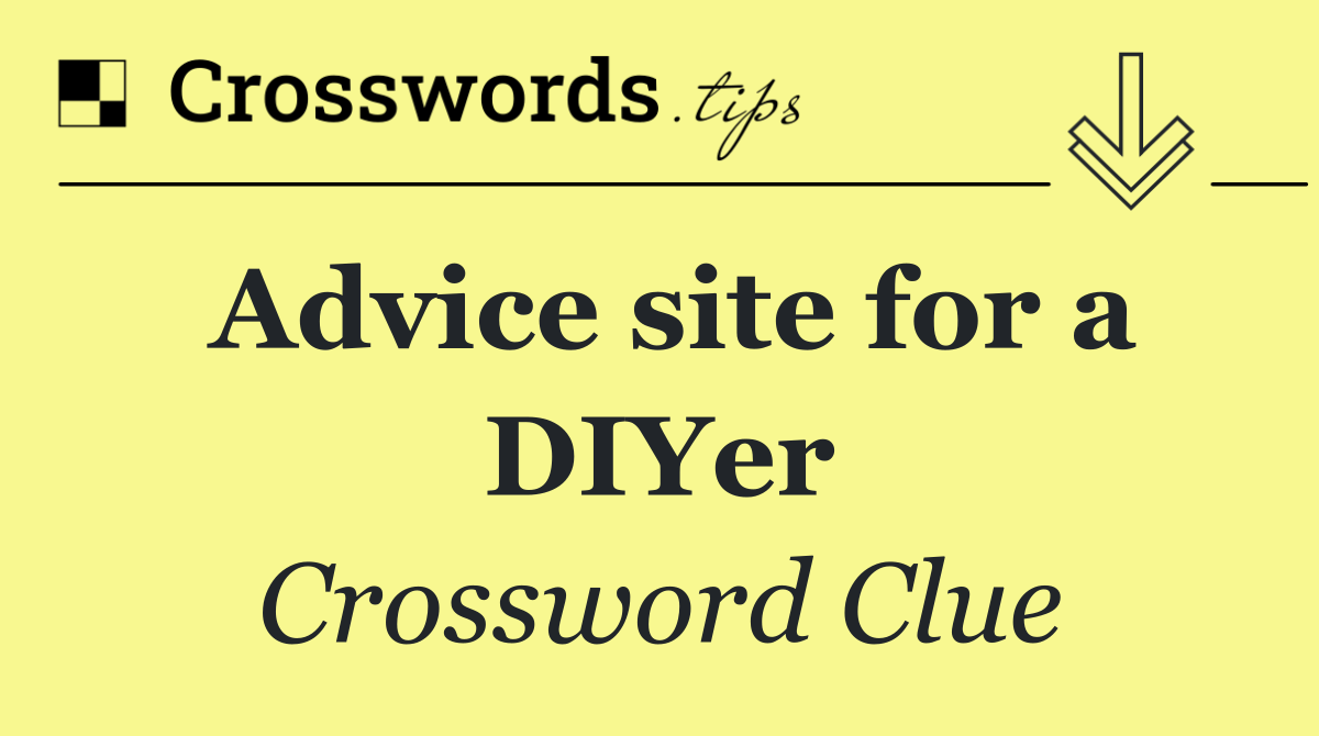 Advice site for a DIYer