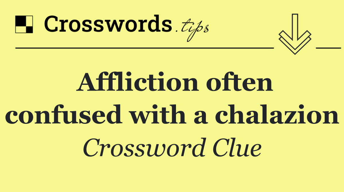Affliction often confused with a chalazion