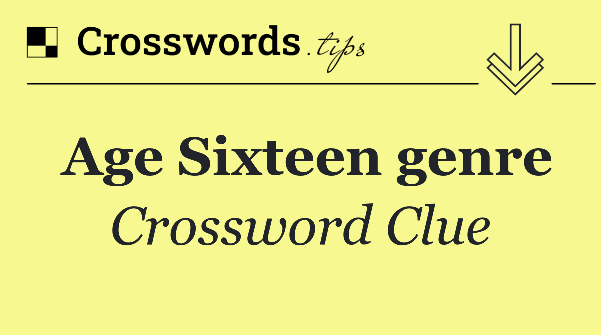 Age Sixteen genre