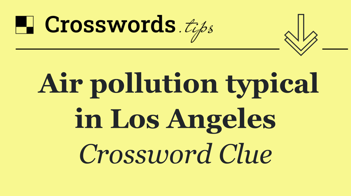 Air pollution typical in Los Angeles