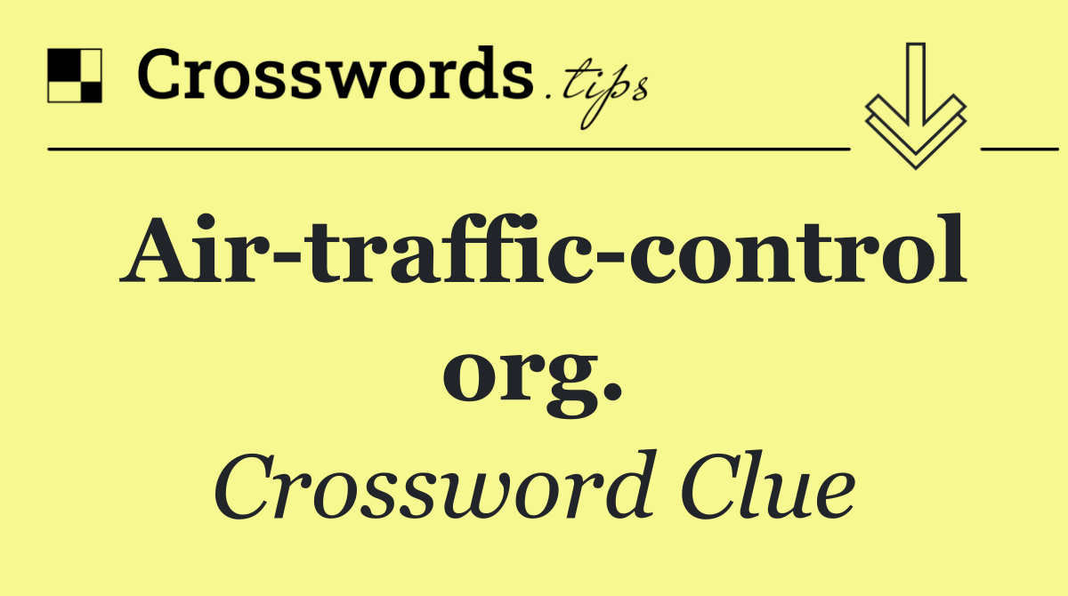 Air traffic control org.