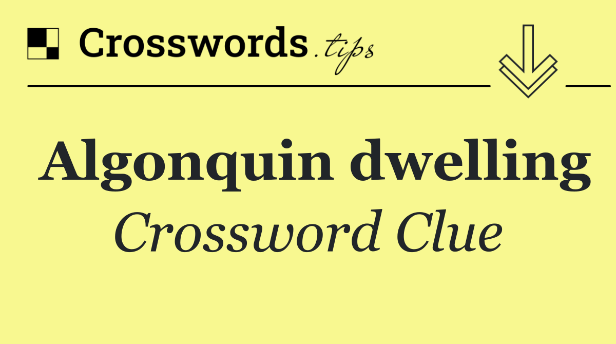 Algonquin dwelling