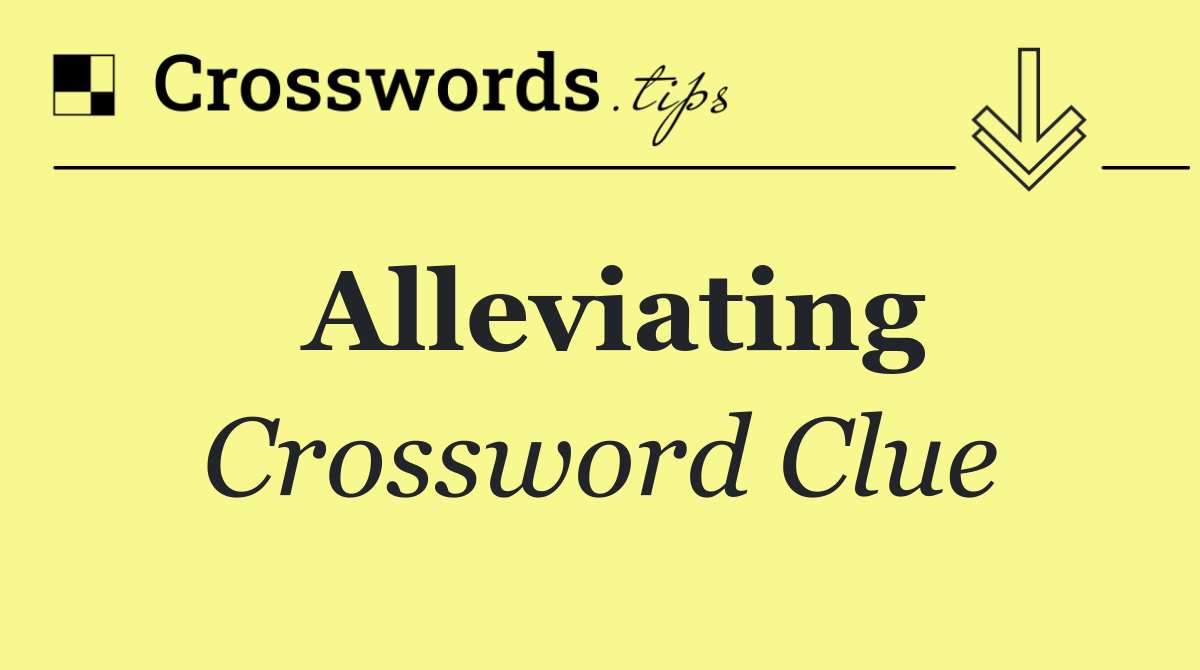 Alleviating