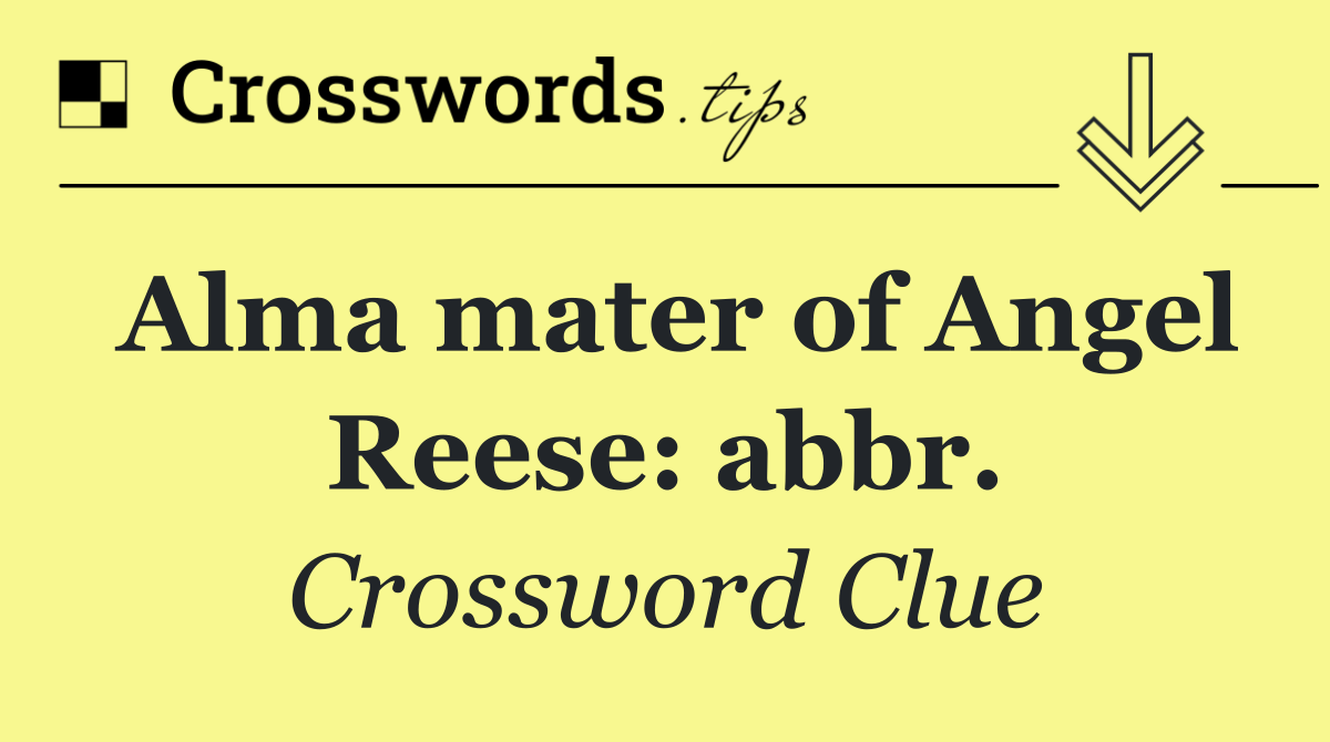 Alma mater of Angel Reese: abbr.