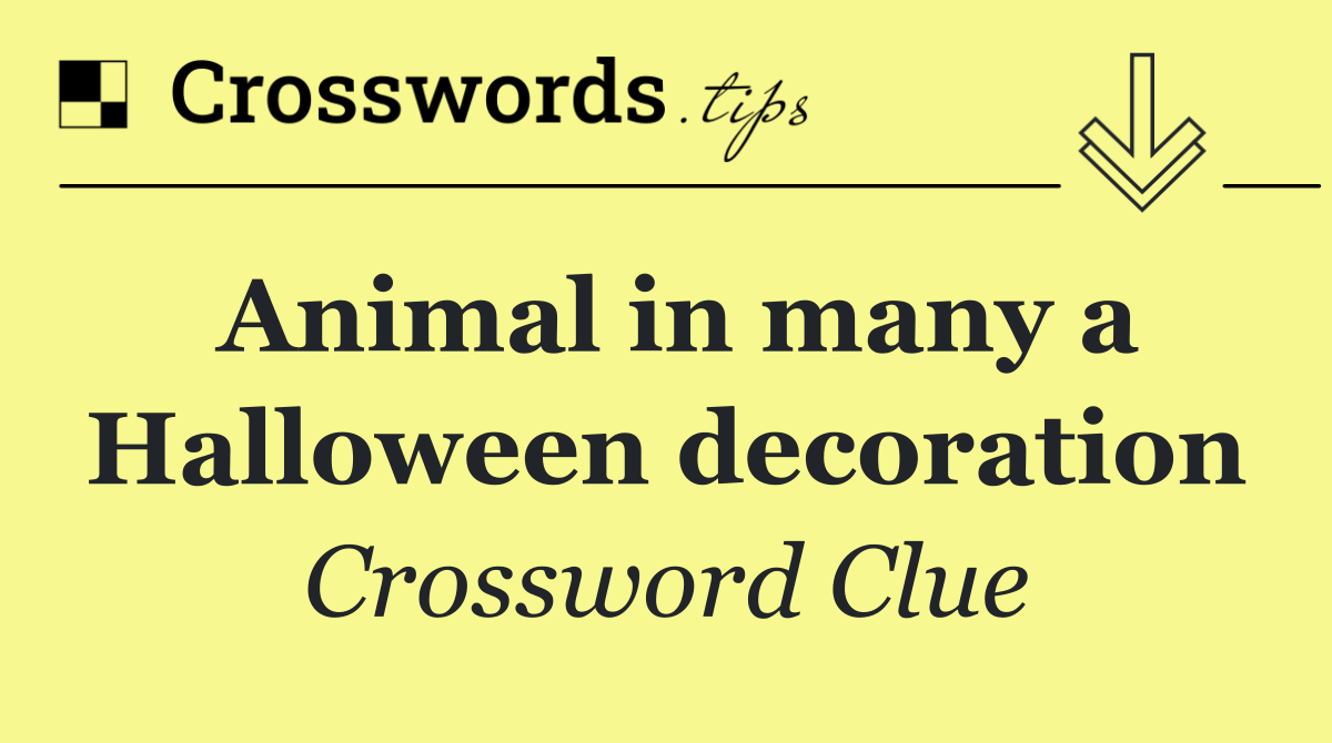 Animal in many a Halloween decoration