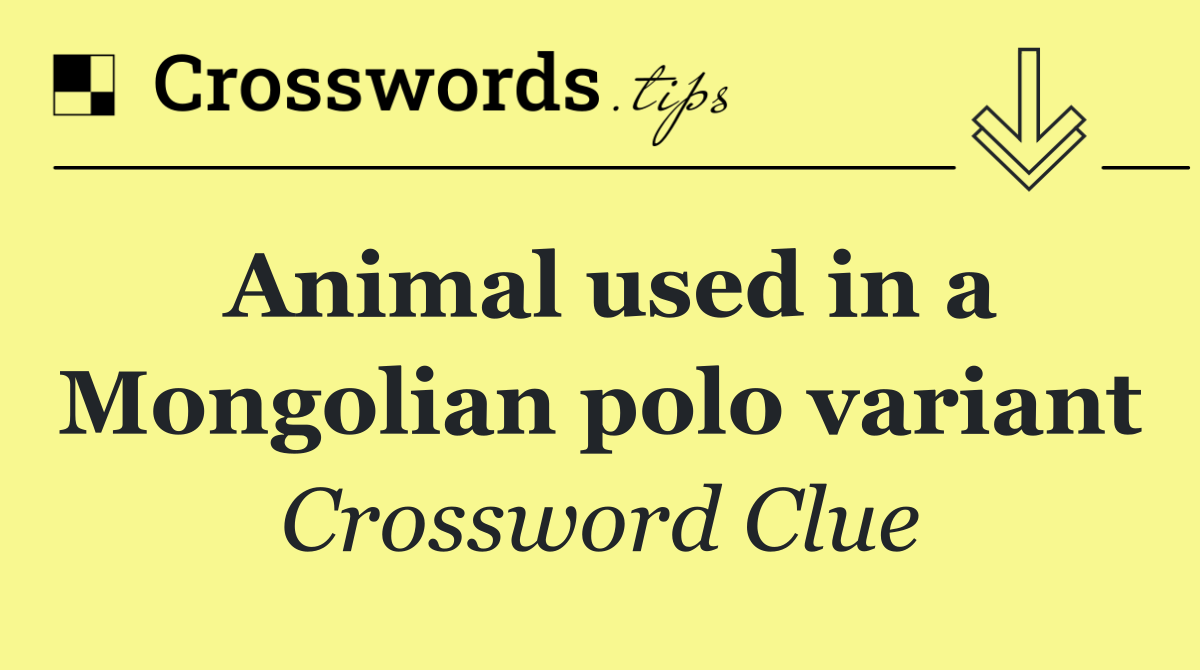 Animal used in a Mongolian polo variant