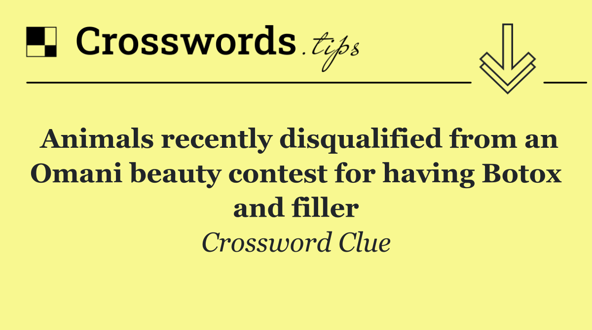 Animals recently disqualified from an Omani beauty contest for having Botox and filler