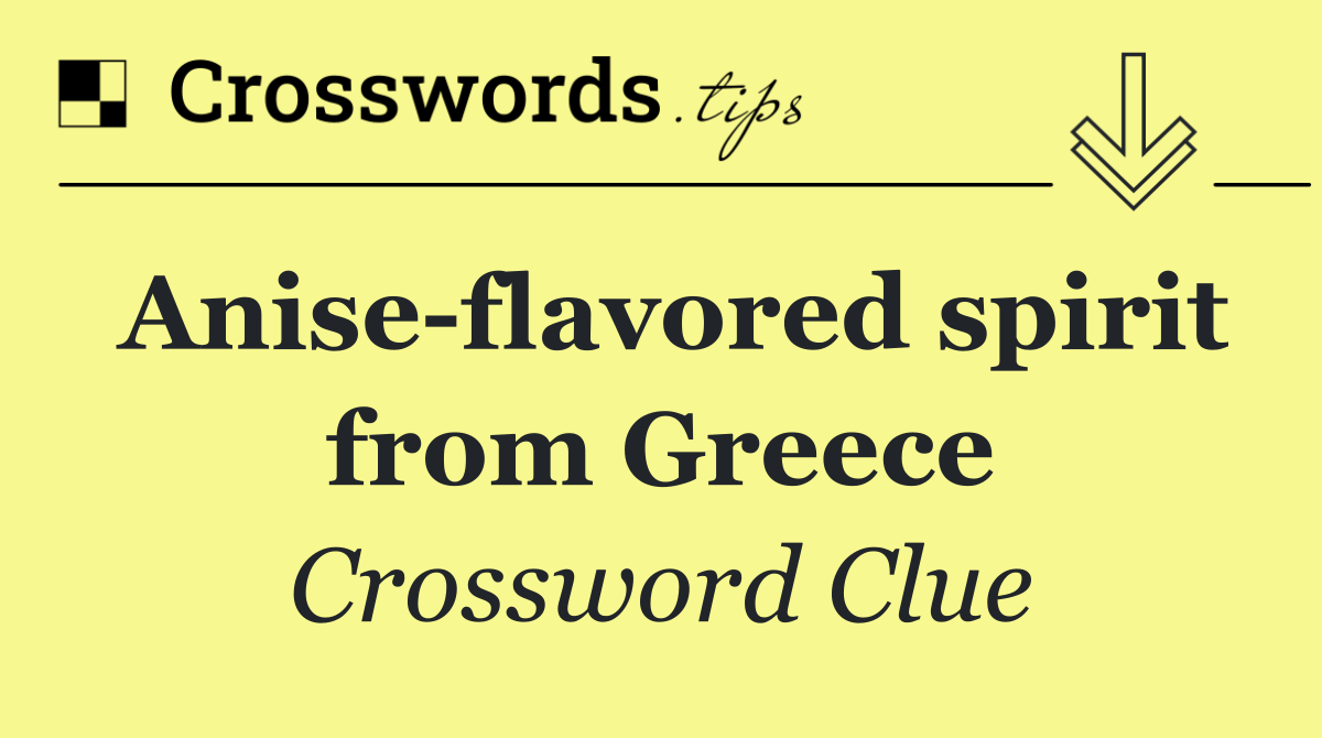 Anise flavored spirit from Greece