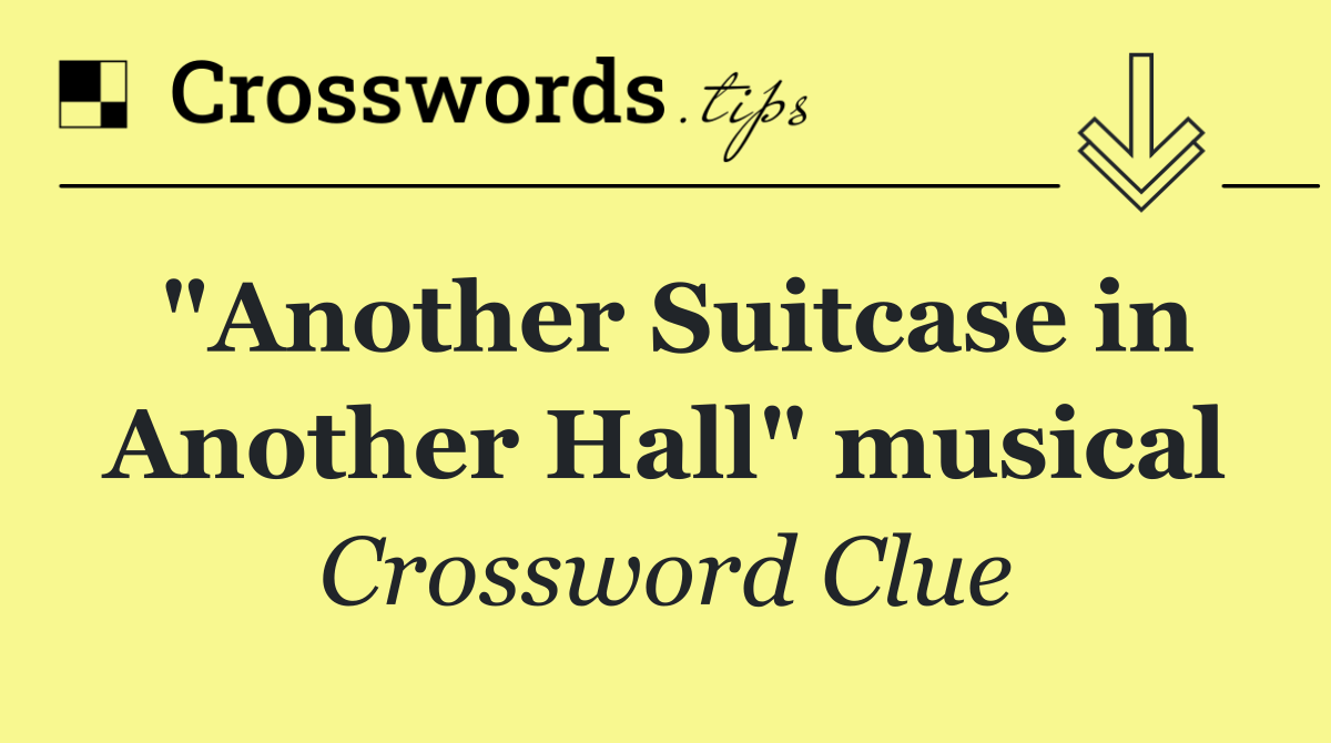 "Another Suitcase in Another Hall" musical