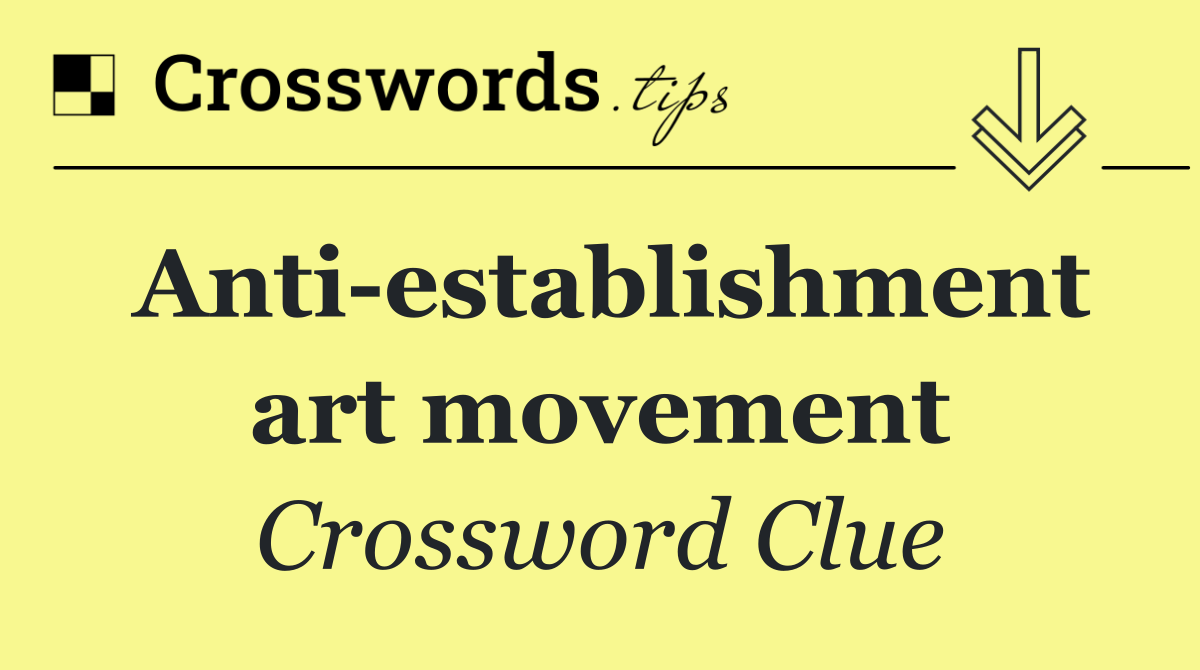 Anti establishment art movement