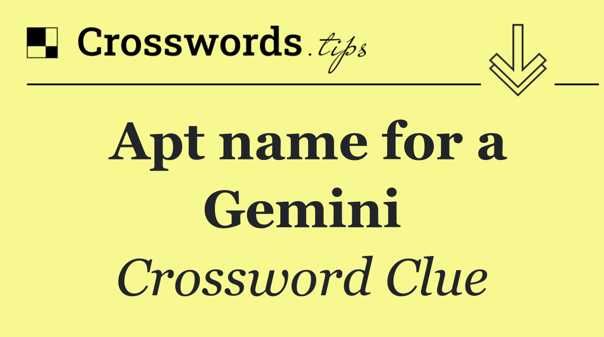Apt name for a Gemini