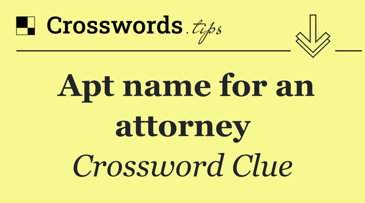 Apt name for an attorney