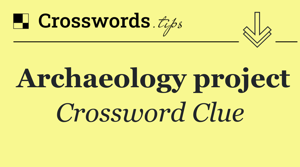 Archaeology project