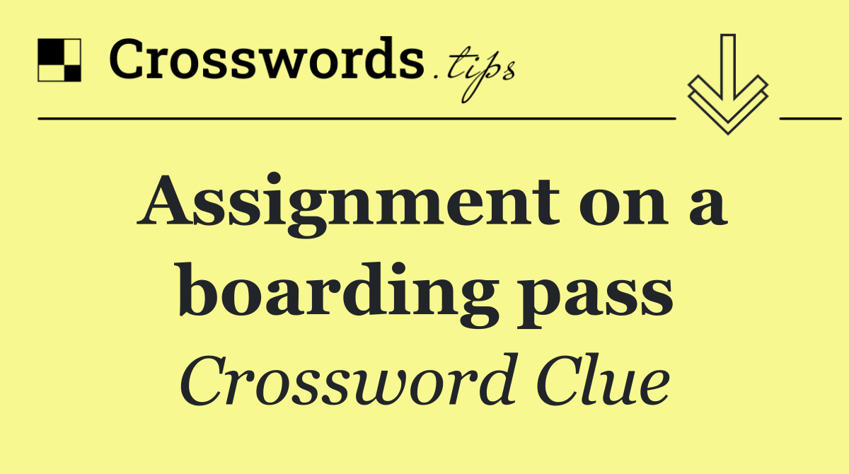 Assignment on a boarding pass