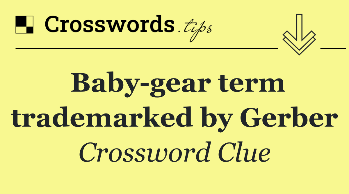 Baby gear term trademarked by Gerber