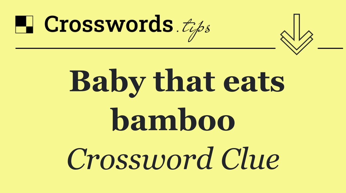 Baby that eats bamboo