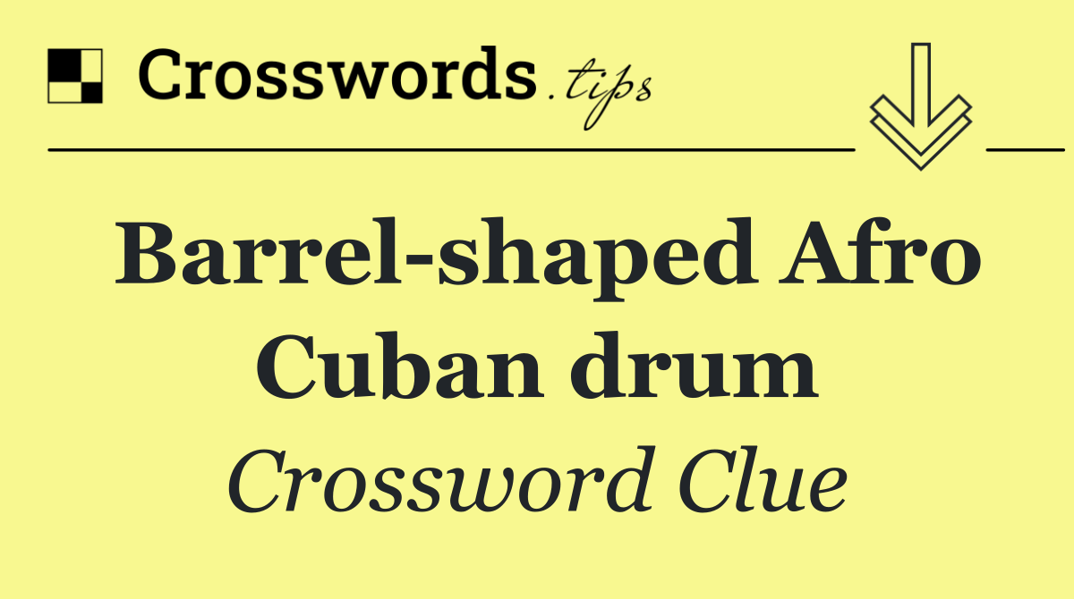Barrel shaped Afro Cuban drum