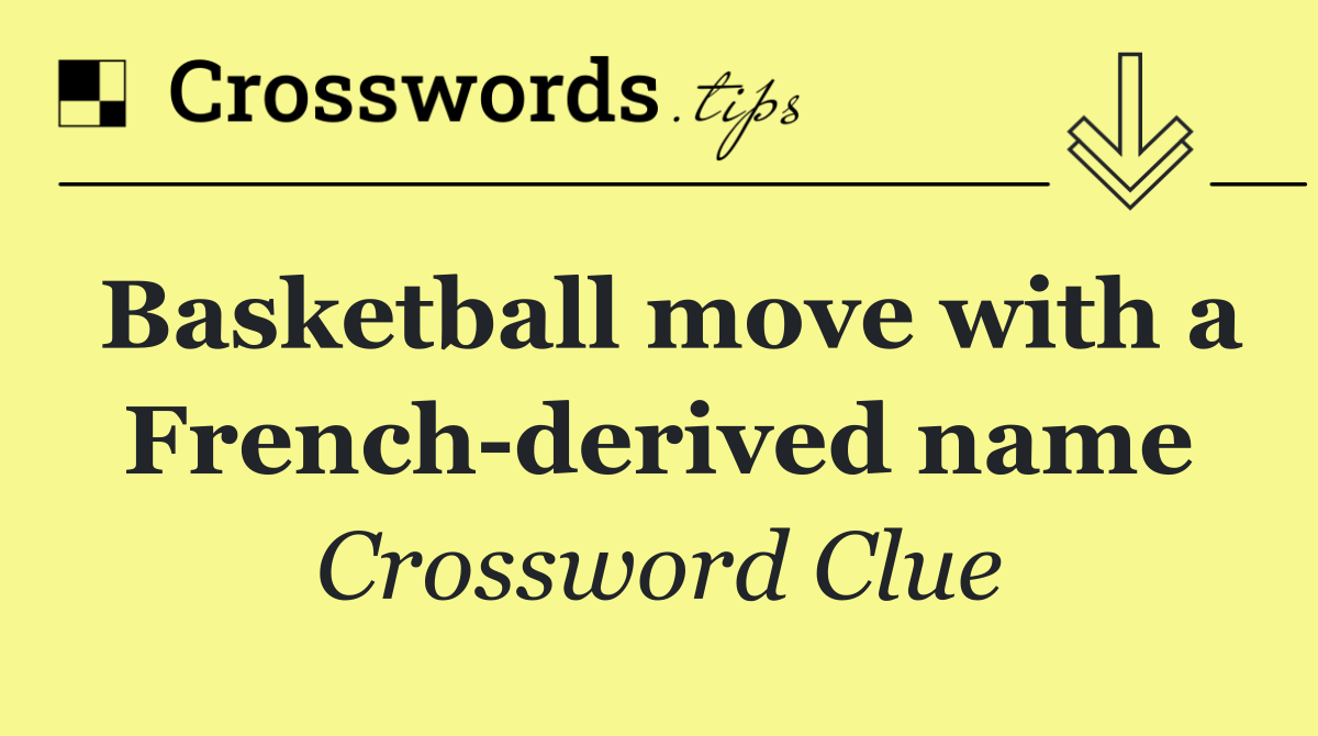 Basketball move with a French derived name