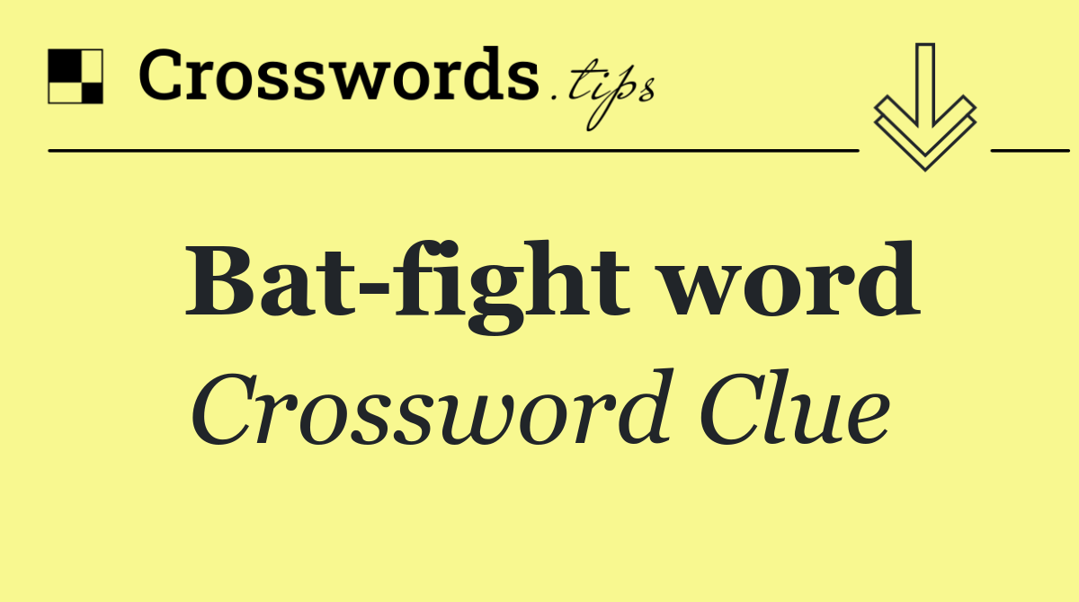 Bat fight word