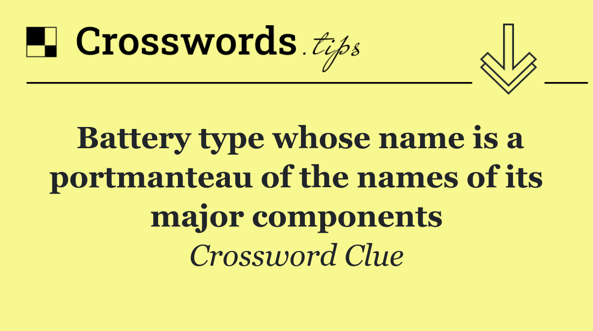 Battery type whose name is a portmanteau of the names of its major components