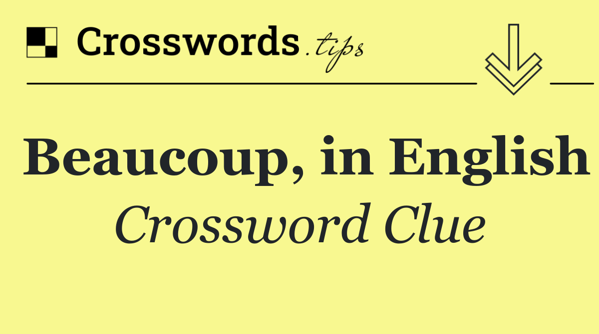 Beaucoup, in English