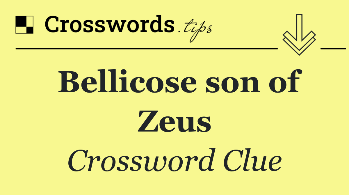 Bellicose son of Zeus