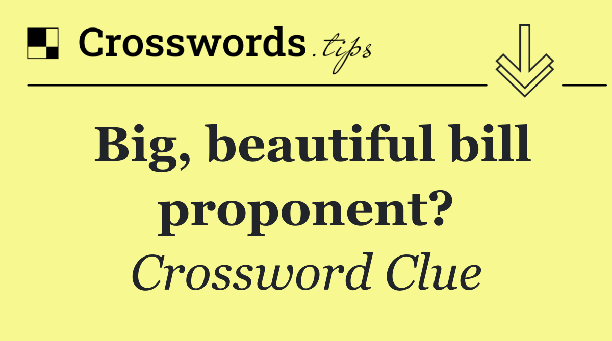 Big, beautiful bill proponent?