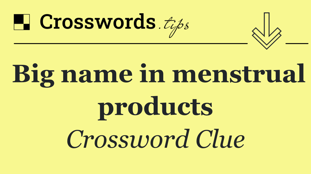 Big name in menstrual products