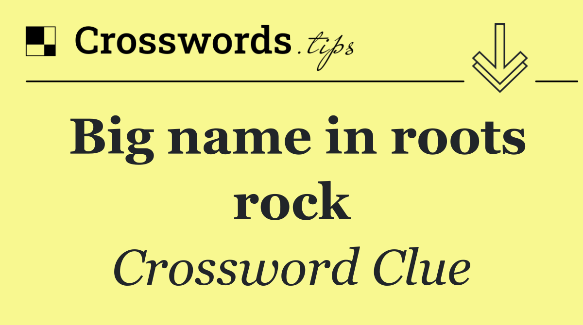 Big name in roots rock