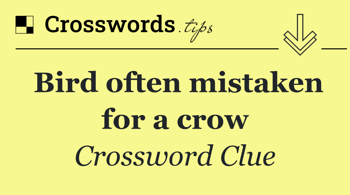 Bird often mistaken for a crow