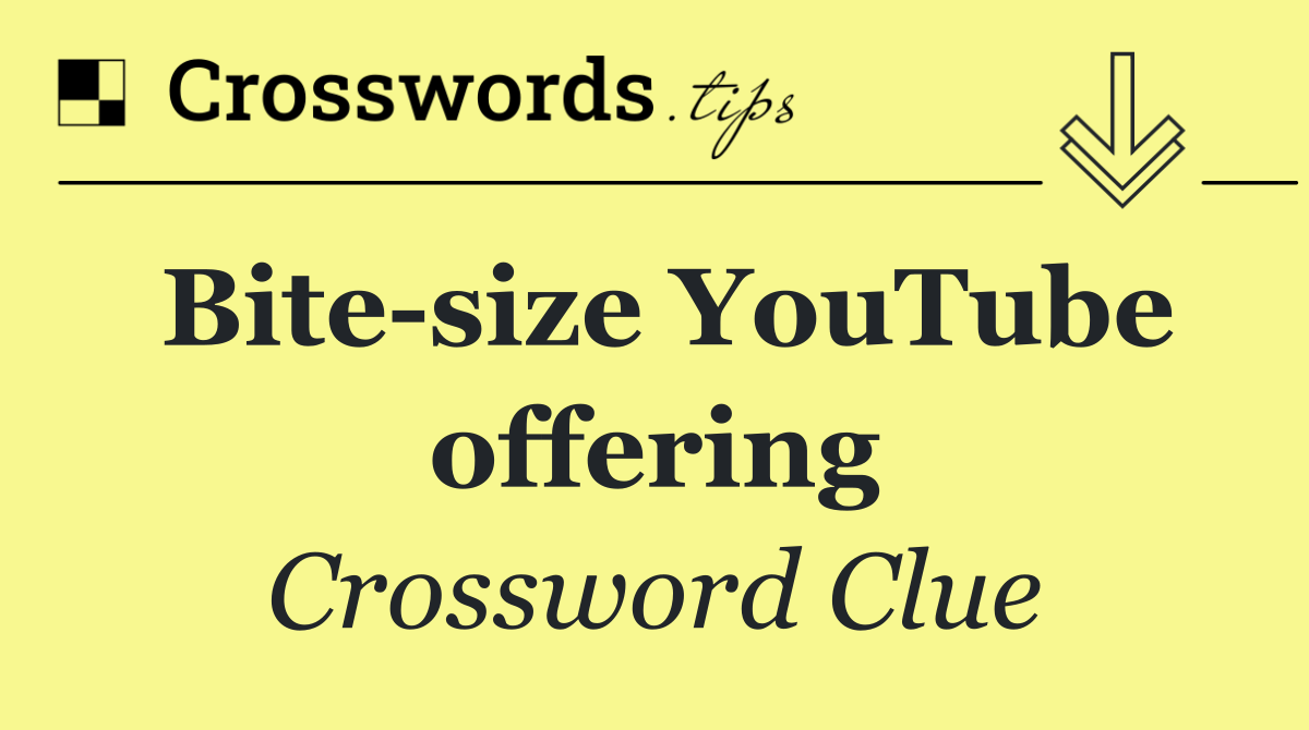 Bite size YouTube offering