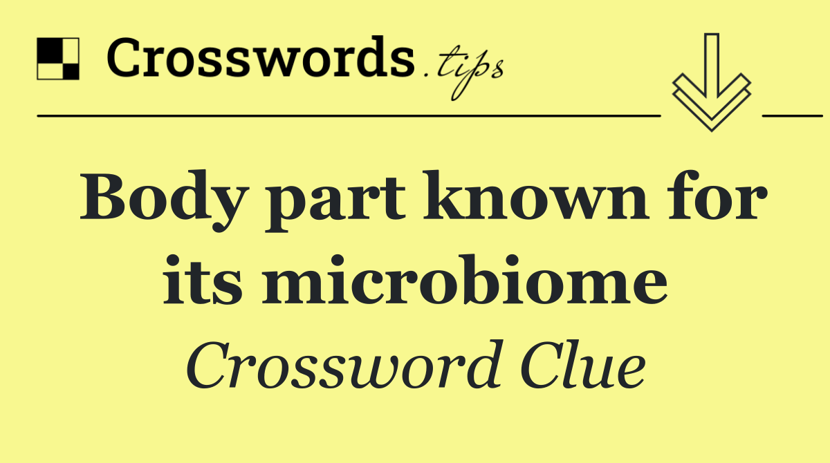 Body part known for its microbiome