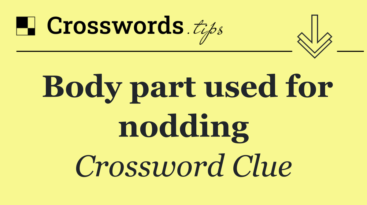 Body part used for nodding