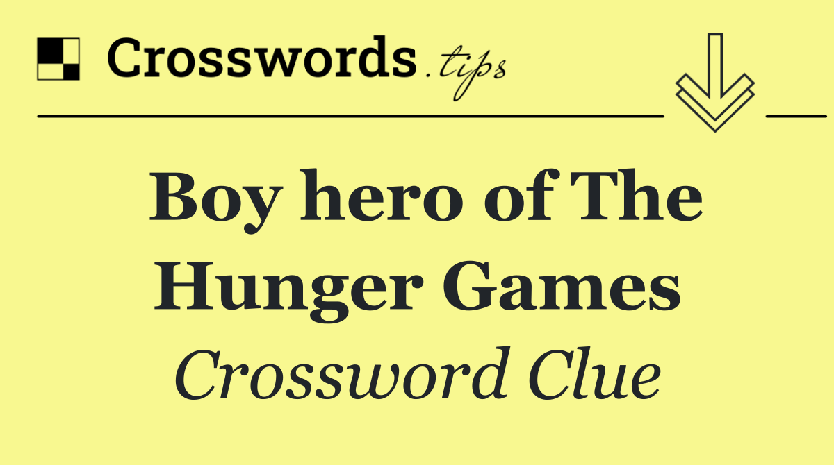 Boy hero of The Hunger Games