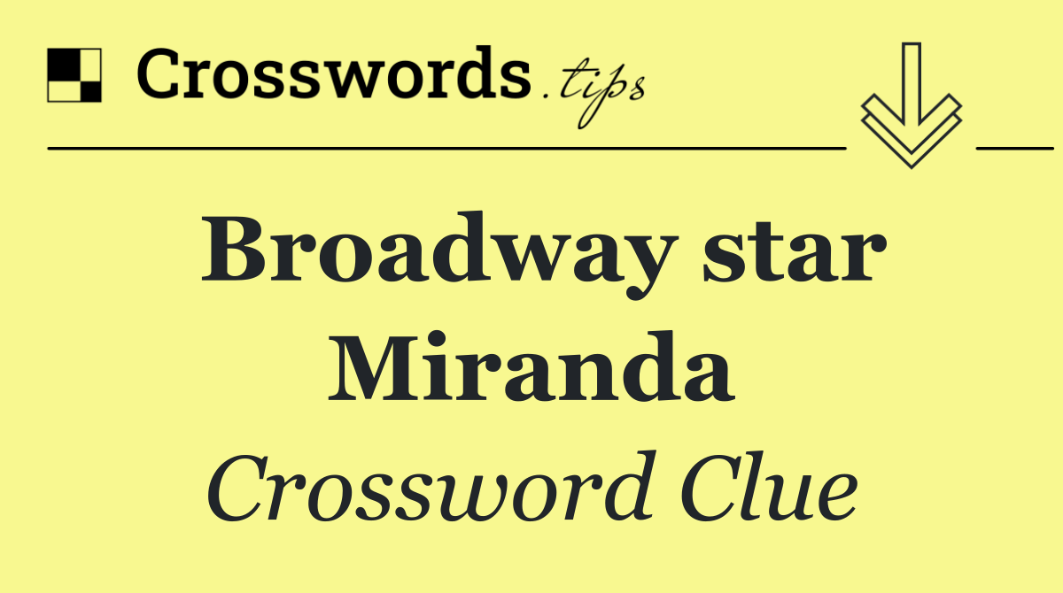 Broadway star Miranda