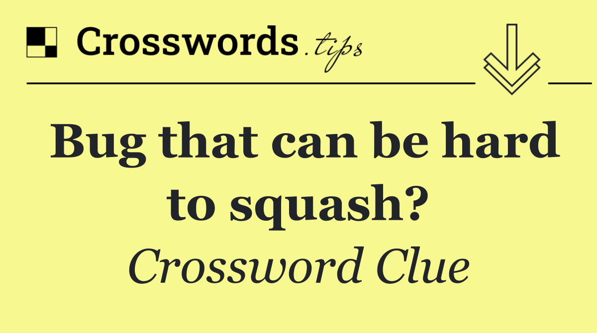 Bug that can be hard to squash?