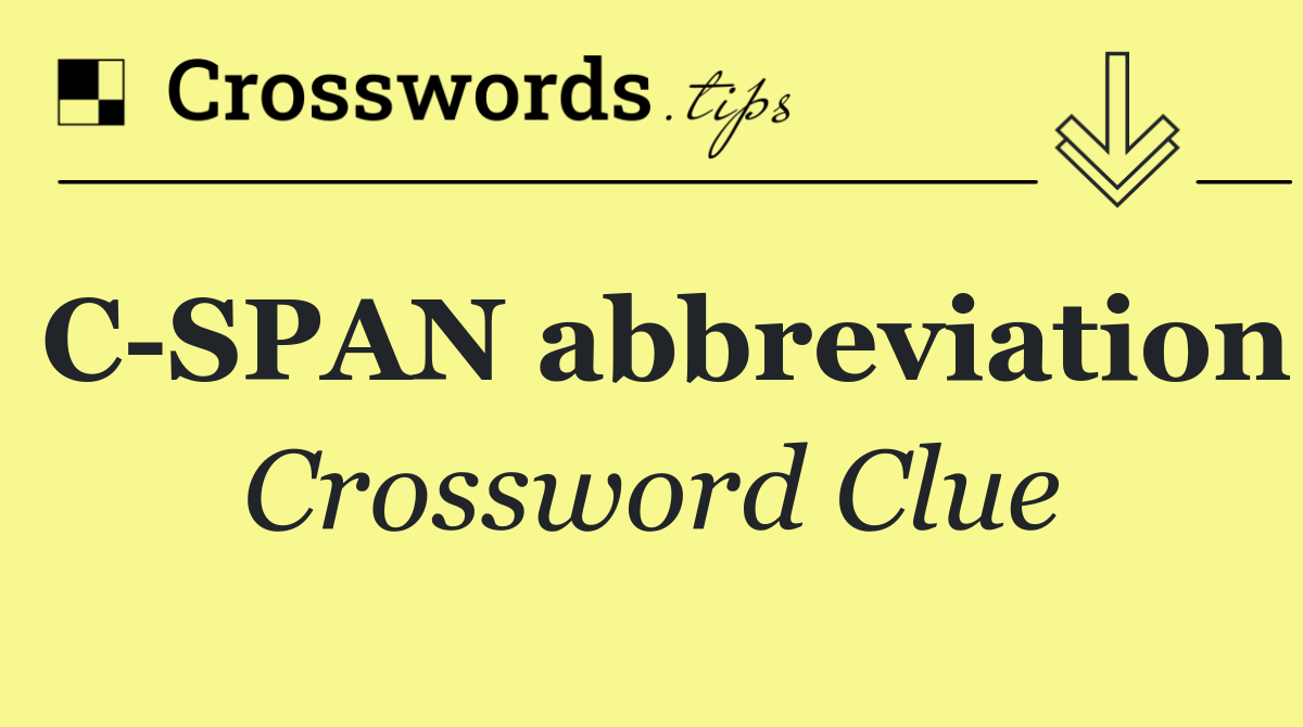 C SPAN abbreviation