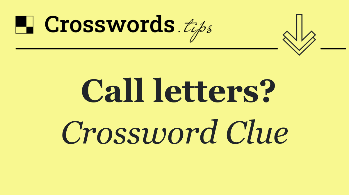 Call letters?