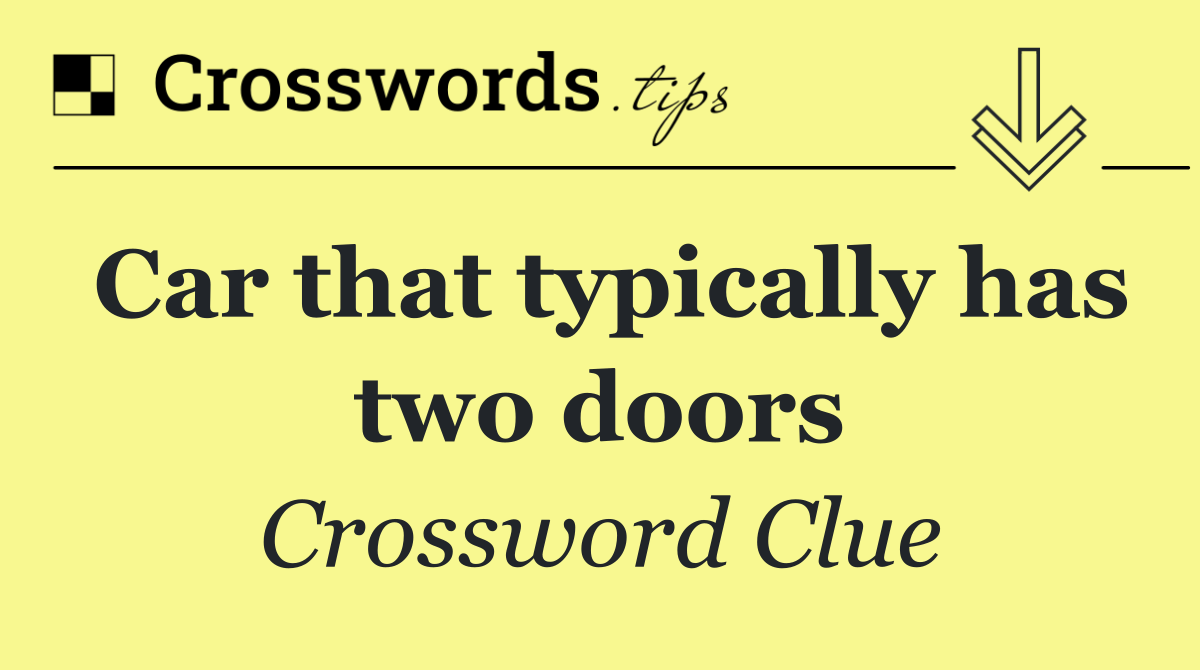 Car that typically has two doors