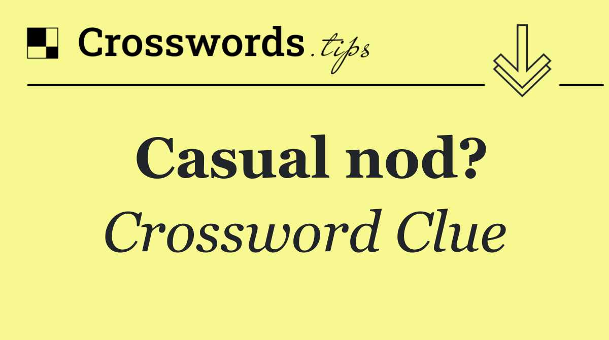 Casual nod?