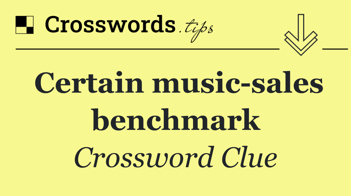 Certain music sales benchmark