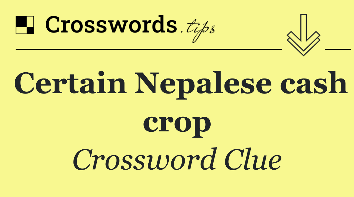 Certain Nepalese cash crop