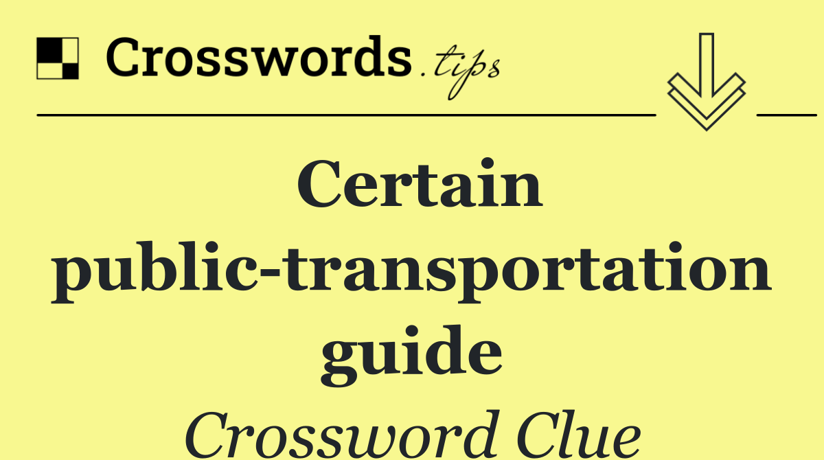 Certain public transportation guide